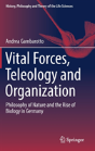 Vital Forces, Teleology And Organization - Preview