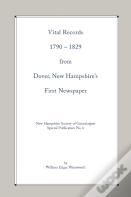 Vital Records 1790-1829 From Dover, New Hampshire'S First Newspaper