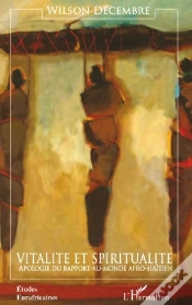 Capa do artigo Vitalité Et Spiritualité ; Apologie Du Rapport-Au-Monde Afro-Haïtien