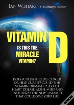Capa do artigo Vitamin D: Is This The Miracle Vitamin?