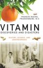 Vitamin Discoveries And Disasters - Preview