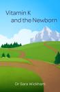 Vitamin K And The Newborn - Preview