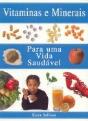 Vitaminas e Minerais - Para uma Vida Saudável - Preview
