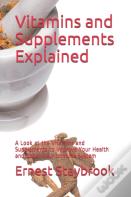 Vitamins And Supplements Explained