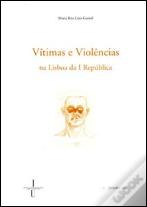 Vítimas e Violências na Lisboa da I República