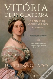 Capa do artigo Vitória De Inglaterra  A Rainha Que Amou E Ameaçou Portugal