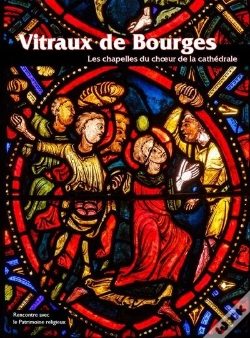 Capa do artigo Vitraux De Bourges - Les Chapelles Du Choeur De La Cathedrale