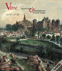 Capa do artigo Vitré ; Histoire Et Patrimoine D'Une Ville