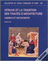 Vitruve Et La Tradition Des Traités D'Architecture