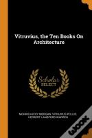 Vitruvius, The Ten Books On Architecture