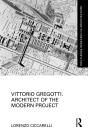 Vittorio Gregotti. Architect Of The Modern Project - Preview