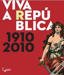 Viva A República! 1910 -2010