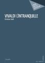 Vivaldi L'Intranquille - Preview