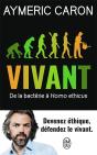 Vivant - De La Bacterie A Homo Ethicus - Preview
