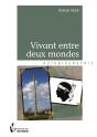 Vivant Entre Deux Mondes - Preview
