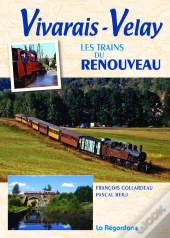 Vivarais - Velay ; Les Trains Du Renouveau