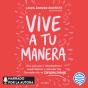 Vive A Tu Manera - Preview