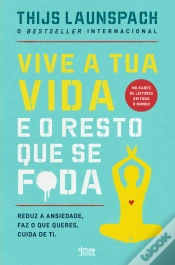 Capa do artigo Vive a Tua Vida e o Resto que se F*da