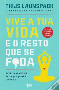 Capa do artigo Vive a Tua Vida e o Resto que se F*da