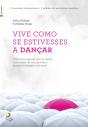 Vive Como Se Estivesses A Dançar - Preview