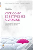 Vive Como se Estivesses a Dançar