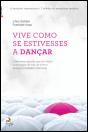 Vive Como se Estivesses a Dançar - Preview