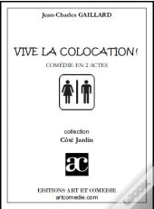 Vive La Colocation ; Comédie En 2 Actes
