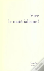 Vive Le Matérialisme !