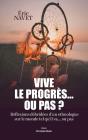 Vive Le Progrès... Ou Pas ? Réflexions Débridées Dun Ethnologue Sur Le Monde Tel Qu'Il Va... - Preview