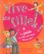 Vive Les Filles ! Le Guide De Celles Qui Seront Bientot Ados - Preview