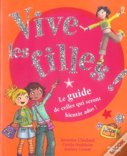 Capa do artigo Vive Les Filles ! Le Guide De Celles Qui Seront Bientot Ados