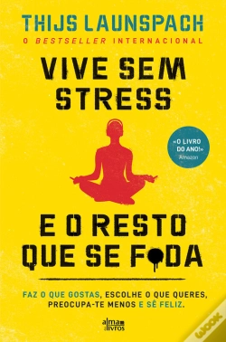 Capa do artigo Vive Sem Stress E O Resto Que Se F*Da