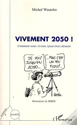 Capa do artigo Vivement 2050 ! ; Comment Nous Vivrons (Peut-Être) Demain