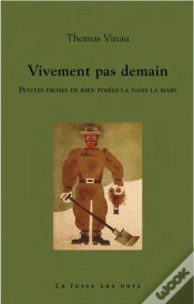 Capa do artigo Vivement Pas Demain : Petites Proses De Rien Posées La Dans La Main