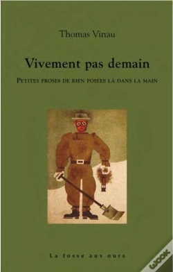 Capa do artigo Vivement Pas Demain : Petites Proses De Rien Posées La Dans La Main
