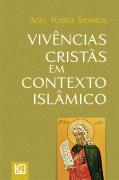 Vivências Cristãs em Contexto Islâmico