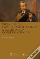 Vivências de Camilo Castelo Branco a Partir da Sua Correspondência