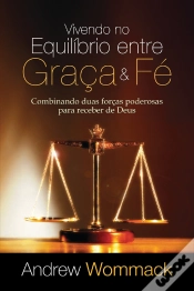 Capa do artigo Vivendo No Equilíbrio Entre Graça & Fé