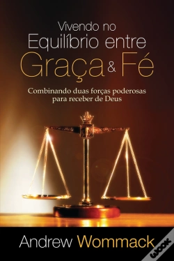 Capa do artigo Vivendo No Equilíbrio Entre Graça & Fé