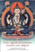 Viver Significativamente, Morrer com Alegria