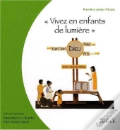 Vivez En Enfants De Lumière ; Première Année 7-8 Ans ; Livre Du Catéchiste
