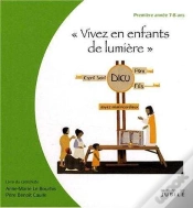 Capa do artigo Vivez En Enfants De Lumière ; Première Année 7-8 Ans ; Livre Du Catéchiste