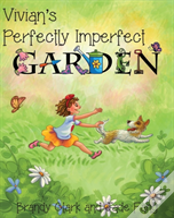 Vivian'S Perfectly Imperfect Garden