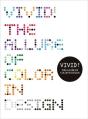 Vivid ! The Allure Of Color In Design /Anglais - Preview