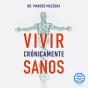 Vivir Crónicamente Sanos - Preview