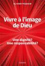 Vivre À L'Image De Dieu ; Une Dignité ? Une Responsabilité ? - Preview