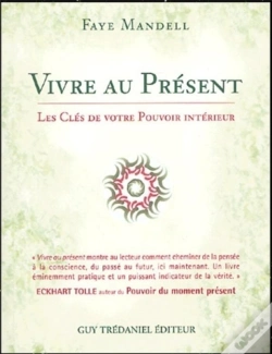 Capa do artigo Vivre Au Present ; Les Cles De Votre Pouvoir Interieur