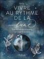 Vivre Au Rythme De La Lune - Prendre Soin De Son Esprit, Son Corps Et Son Ame - Preview