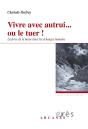Vivre Avec Autrui... Ou Le Tuer ! La Force De La Haine Dans Les Échanges Humains - Preview