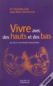 Capa do artigo Vivre Avec Des Hauts Et Des Bas ; Un Psy Et Un Patient Racontent